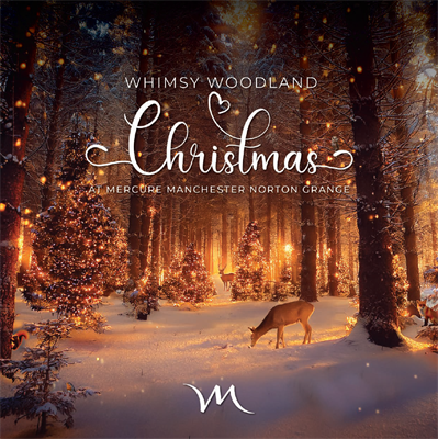 Whimsy Woodland Christmas Parties 2025 at Mercure Manchester Norton Grange Hotel & Spa