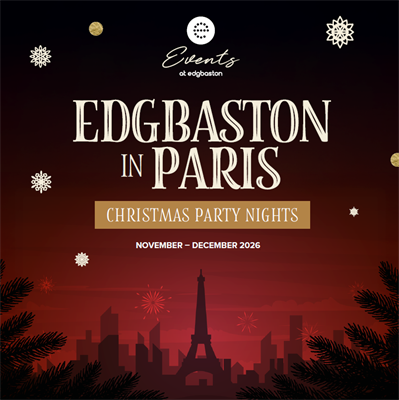 Edgbaston in Paris Christmas Parties 2026 at Edgbaston Stadium