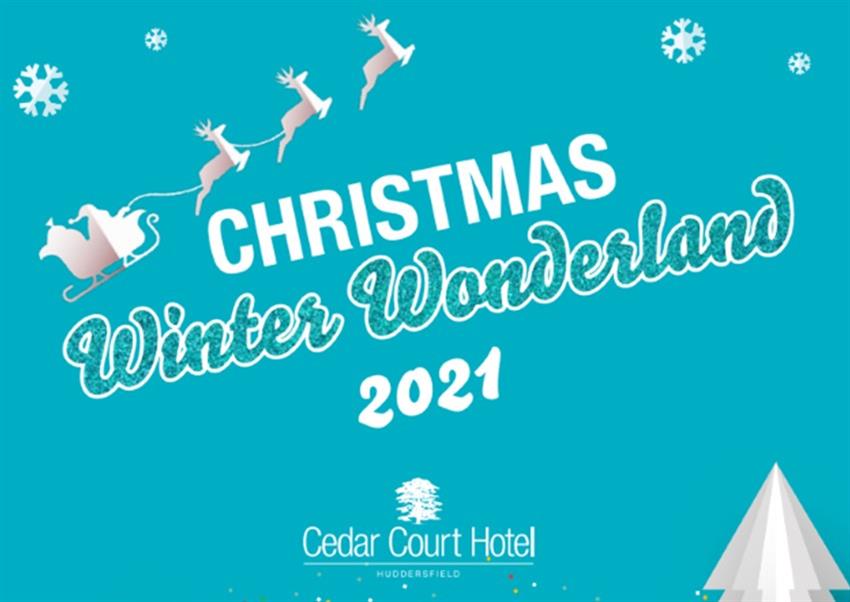 Winter Wonderland Christmas Parties 2022 at Cedar Court Hotel Huddersfield